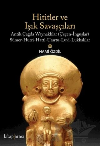 Hititler ve Işık Savaşçıları – Hami Özdil – Kitap Arası kitap kapağı