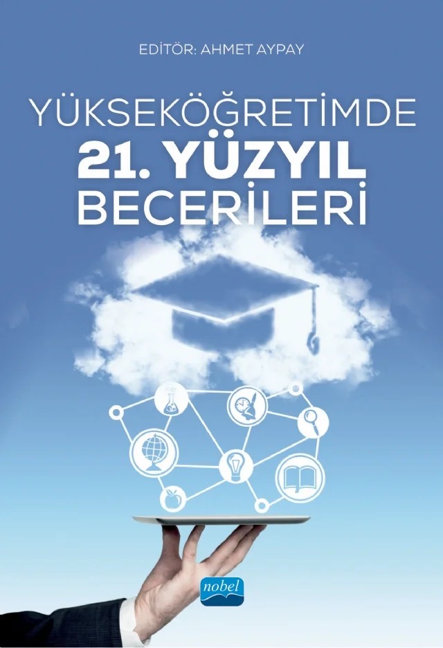 Yükseköğretimde 21. Yüzyıl Becerileri – Ahmet Benzer, Ali Ekrem Özkul, Dilek Avcı, Emre Er, Furkan Emre Karagöl, Hacer Dolanbay, Hasan Yücel Ertem, Keziban Zeybek, Mehmet Turhan, Mesut Aydemir, Munise Seçkin Kapucu, Murat Özdemir, Mustafa Kaya, Nevzat Tetik, Ömer Şimşek, Sinan Gökçe, Tansu Mutlu Çaykuş, Tijen Tülübaş, Tuğba Öztürk, Ufuk – Nobel Akademik Yayıncılık kitap kapağı