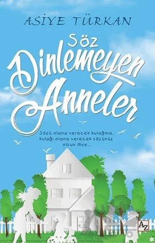 Söz Dinlemeyen Anneler – Asiye Türkan – Az Kitap kitap kapağı