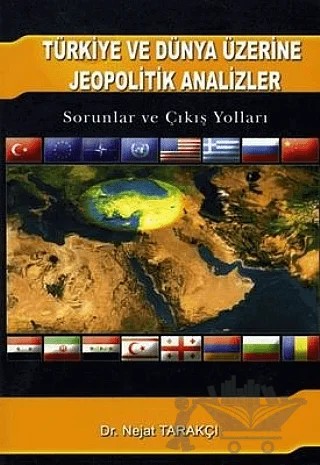 Türkiye ve Dünya Üzerine Jeopolitik Analizler – Nejat Tarakçı – Çantay Yayınları kitap kapağı