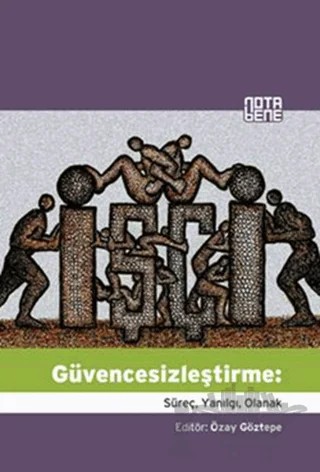 Güvencesizleştirme: Süreç, Yanılgı, Olanak – Özay Göztepe – Nota Bene Yayınları kitap kapağı