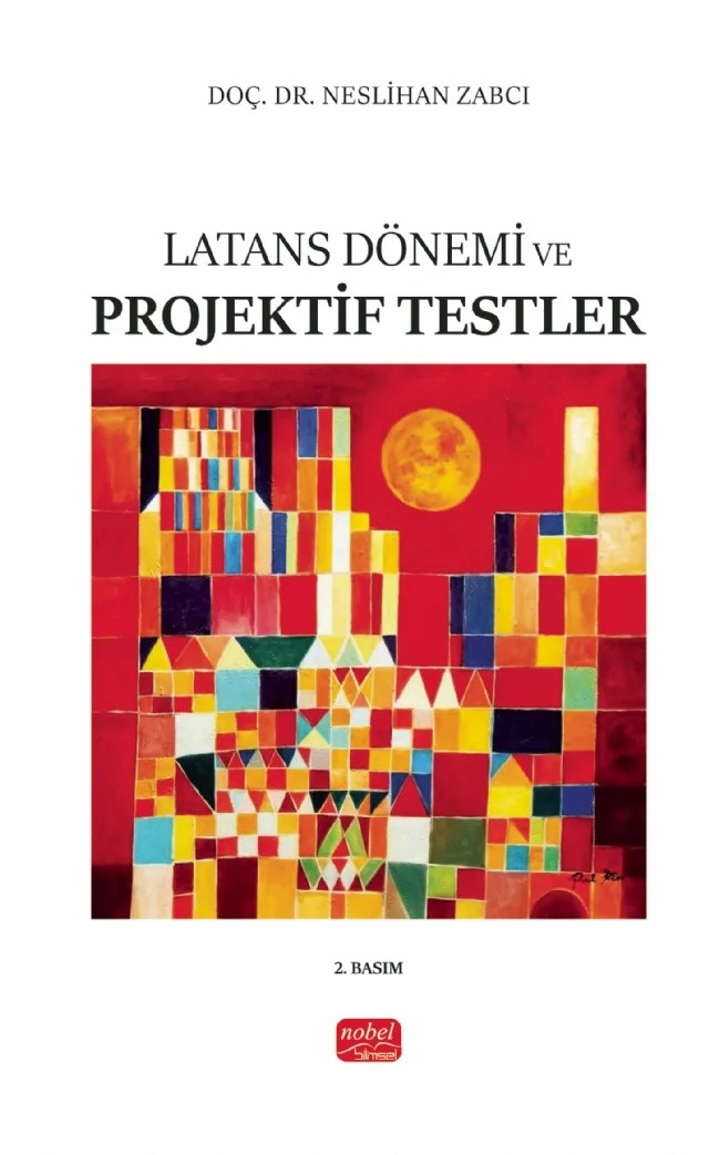Latans Dönemi ve Projektif Testler – Neslihan Zabcı – Nobel Bilimsel Eserler kitap kapağı