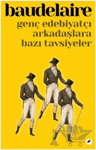 Genç Edebiyatçı Arkadaşlara Bazı Tavsiyeler – Charles Baudelaıre – Kafe Kültür Yayıncılık kitap kapağı