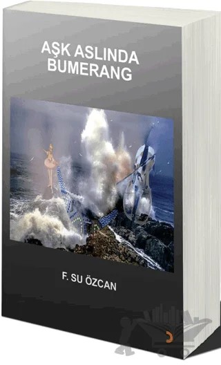 Aşk Aslında Bumerang – F. Su Özcan – Cinius Yayınları kitap kapağı