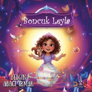 Boncuk Leyla – Belgin Abacı Irmak – Düş Kurguları Çocuk kitap kapağı