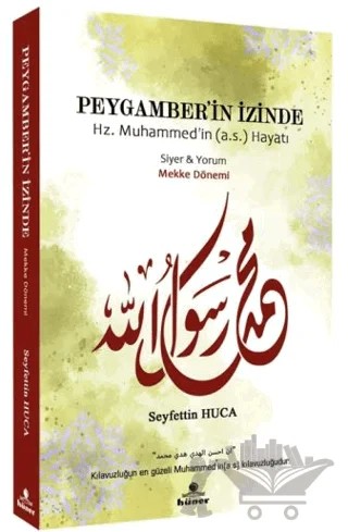 Peygamber’in İzinde Siyer ve Yorum Mekke Dönemi – Seyfettin Huca – Hüner Yayınevi kitap kapağı