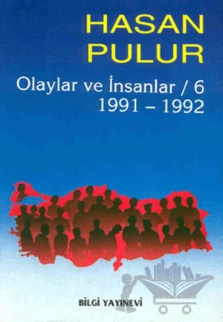 Olaylar ve İnsanlar / 6 1991-1992 – Hasan Pulur – Bilgi Yayınevi kitap kapağı