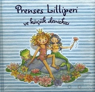Prenses Lilliperi ve Küçük Denizkızı – Monika Finsterbusch – Büyülü Fener Yayınları kitap kapağı