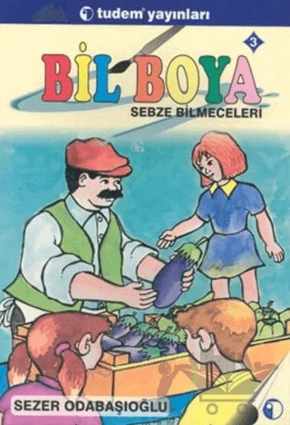 Bil Boya Eğlenceli Bilmece Boyamaca 3 Sebze Bilmeceleri – Sezer Odabaşıoğlu – Tudem Yayınları kitap kapağı