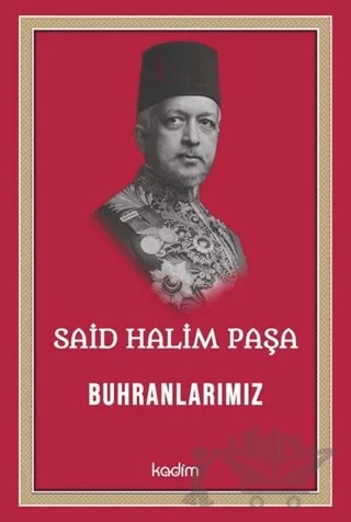 Said Halim Paşa - Buhranlarımız – Kolektif – Kadim Yayınları kitap kapağı