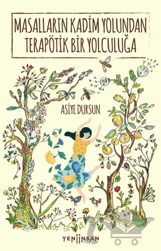 Masalların Kadim Yolundan Terapötik Bir Yolculuğa – Asiye Dursun – Yeni İnsan Yayınevi kitap kapağı