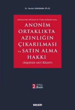 Mukayeseli Hukuk ve Türk Hukuku'ndaAnonim Ortaklıkta Azınlığın Çıkarılması ve Satın Alma Hakkı – Serdar Karababa – Seçkin Yayıncılık kitap kapağı