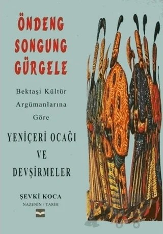 Bektaşi Kültür Argümanlarına Göre Yeniçeri Ocağı ve Devşirmeler – Şevki Koca – Can Yayınları (Ali Adil Atalay) kitap kapağı