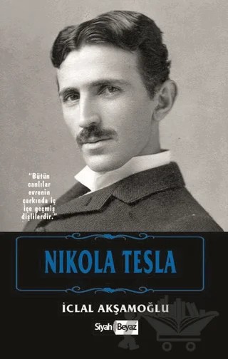 Nikola Tesla – İclal Akşamoğlu – Siyah Beyaz Yayınları kitap kapağı