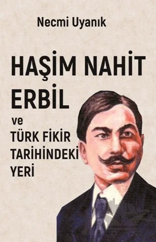 Haşim Nahit Erbil Türk Fikir Tarihindeki Yeri – Necmi Uyanık – Sarmal Kitabevi kitap kapağı