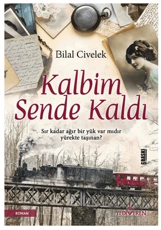 Kalbim Sende Kaldı – Bilal Civelek – Yediveren Yayınları kitap kapağı