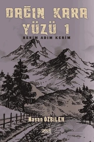 Dağın Kara Yüzü 1 - Benim Adım Kerim – Hasan Özbilen – Gece Kitaplığı kitap kapağı