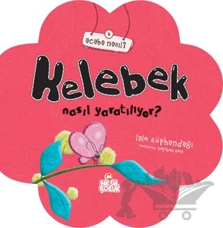 Kelebek Nasıl Yaratılıyor? – Lale Süphandağı – Nesil Çocuk Yayınları kitap kapağı