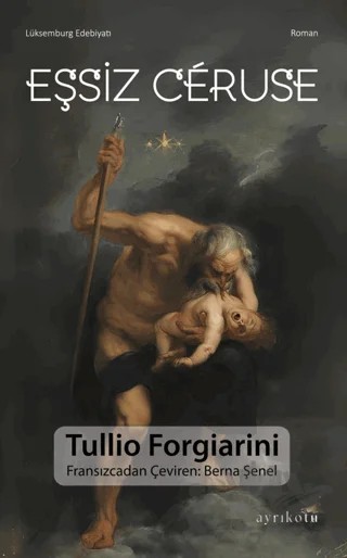 Eşsiz Ceruse – Tullio Forgiarini – Ayrıkotu Yayınları kitap kapağı