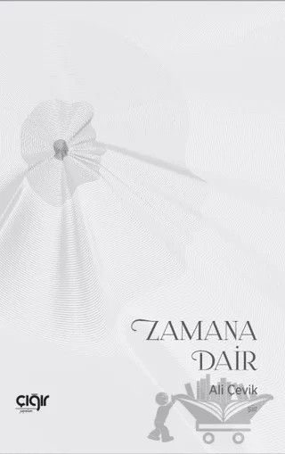 Zamana Dair – Ali Çevik – Çığır Yayınları kitap kapağı
