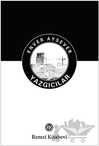 Yazgıcılar – Enver Aysever – Remzi Kitabevi kitap kapağı