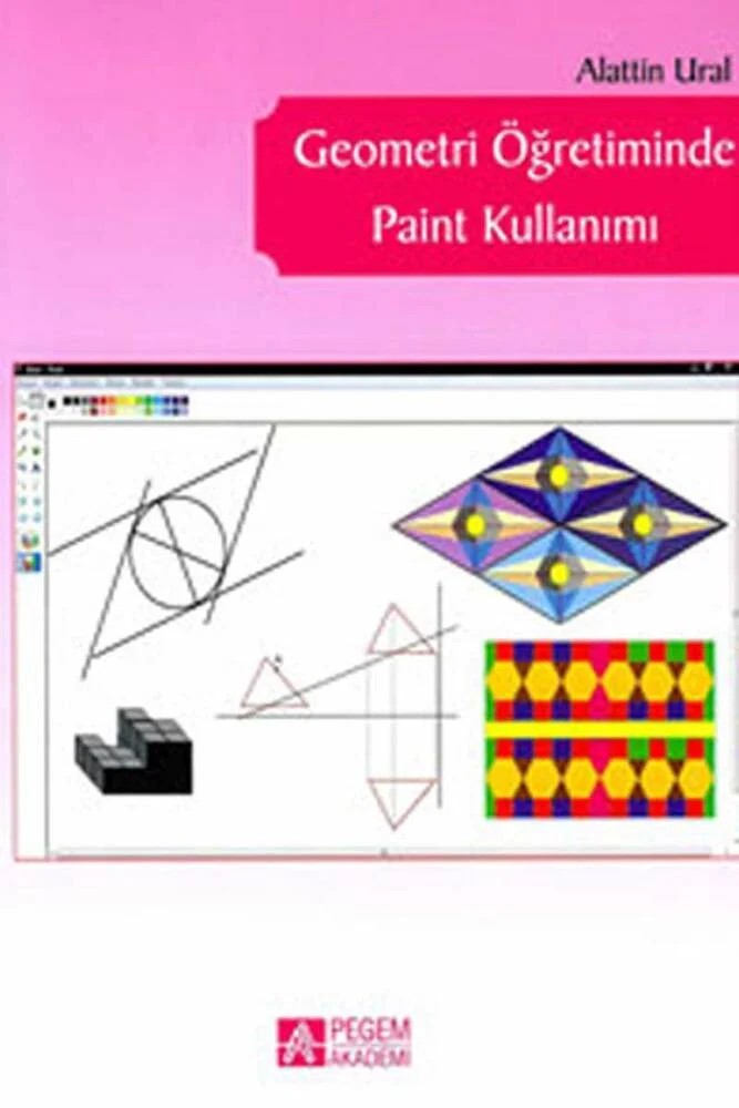 Geometri Öğretiminde Paint Kullanımı – Alattin Ural – Pegem Akademi Yayıncılık kitap kapağı