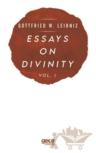 Essays On Divinity Vol. 1 – Gottfried W. Leibniz – Gece Kitaplığı kitap kapağı