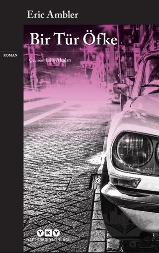 Bir Tür Öfke – Eric Ambler – Yapı Kredi Yayınları kitap kapağı