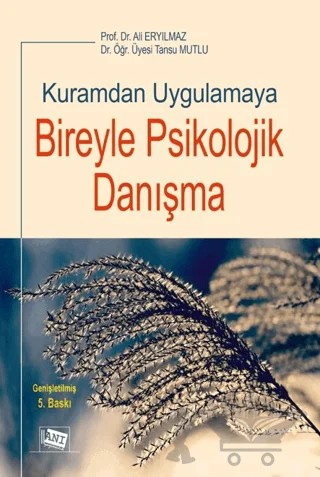 Kuramdan Uygulamaya Bireyle Psikolojik Danışma – Ali Eryılmaz, Tansu Mutlu Süral – Anı Yayıncılık kitap kapağı