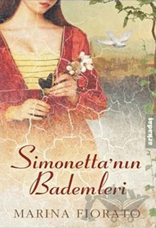 Simonetta’nın Bademleri – Marina Fiorato – Arkadaş Yayınları kitap kapağı