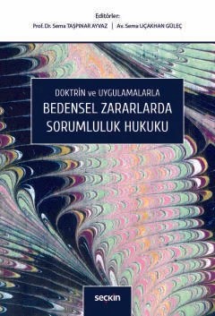 Doktrin ve UygulamalarlaBedensel Zararlarda Sorumluluk Hukuku – Sema Taşpınar Ayvaz, Sema Güleç Uçakhan – Seçkin Yayıncılık kitap kapağı