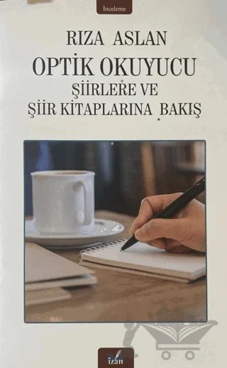 Optik Okuyucu Şiirlere ve Şiir Kitaplarına Bakış – Rıza Aslan – İzan Yayıncılık kitap kapağı
