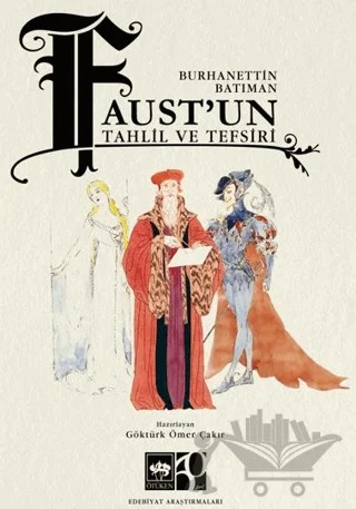 Faust'un Tahlil ve Tefsiri – Burhanettin Batıman – Ötüken Neşriyat kitap kapağı