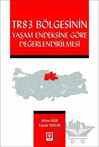 Tr83 Bölgesinin Yaşam Endeksine Göre Değerlendirilmesi – Cevat Tosun, Mine Gür – Ekin Basım Yayın kitap kapağı