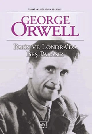 Paris ve Londra’da Beş Parasız – George Orwell – İthaki Yayınları kitap kapağı