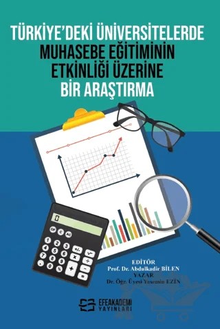 Türkiye’deki Üniversitelerde Muhasebe Eğitiminin Etkinliği Üzerine Bir Araştırma – Yasemin Ezin, Abdulkadir Bilen – Efe Akademi Yayınları kitap kapağı