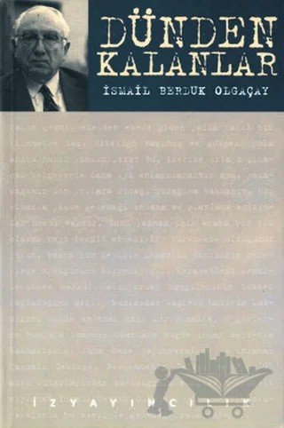 Dünden Kalanlar – İsmail Berduk Olgaçay – İz Yayıncılık kitap kapağı