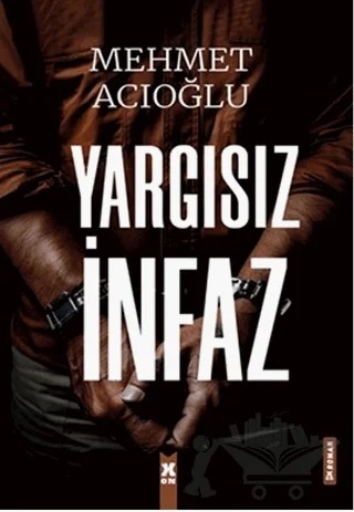 Yargısız İnfaz – Mehmet Acıoğlu – X10 Kitap kitap kapağı