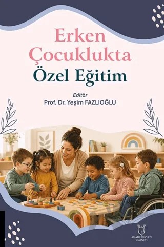 Erken Çocuklukta Özel Eğitim – Kolektif – Akademisyen Kitabevi kitap kapağı