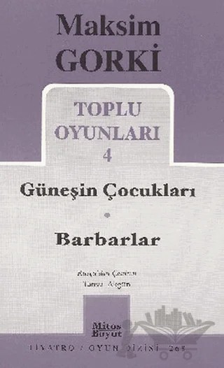 Güneşin Çocukları / Barbarlar Toplu Oyunları 4 – Maksim Gorki – Mitos Boyut Yayınları kitap kapağı