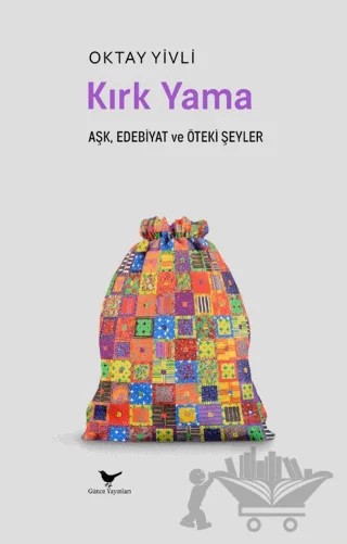 Aşk, Edebiyat ve Öteki Şeyler – Oktay Yivli – Günce Yayınları kitap kapağı