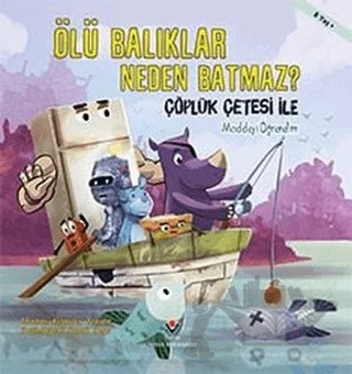 Ölü Balıklar Neden Batmaz? – Derek Toye, Thomas Kingsley Troupe – TÜBİTAK Yayınları kitap kapağı