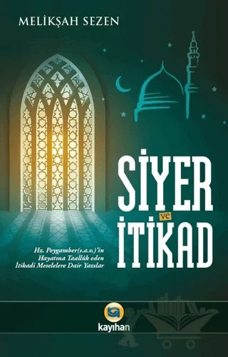Siyer ve İtikad – Melikşah Sezen – Kayıhan Yayınları kitap kapağı