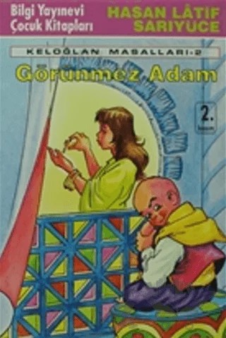 Görünmez Adam Keloğlan Masalları - 2 – Hasan Latif Sarıyüce – Bilgi Yayınevi kitap kapağı