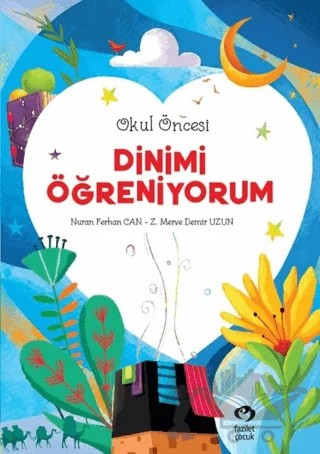 Dinimi Öğreniyorum – Nuran Ferhan Can, Z. Merve Demir Uzun – Fazilet Çocuk Yayınevi kitap kapağı