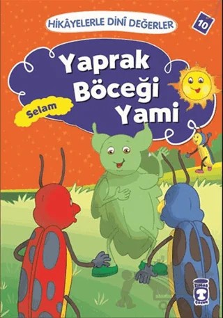 Hikayelerle Dini Değerler 10 - Yaprak Böceği Yami Selam – Asiye Aslı Aslaner – Timaş Gülce Çocuk kitap kapağı