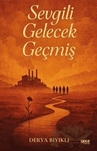 Sevgili Gelecek Geçmiş – Derya Bıyıklı – Gece Kitaplığı kitap kapağı