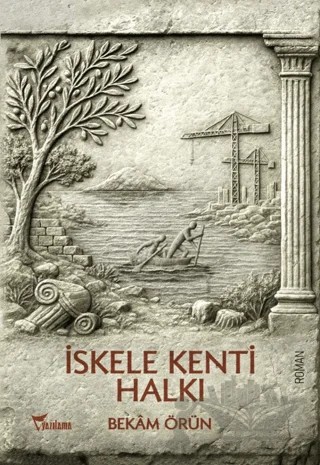 İskele Kenti Halkı – Bekam Örün – Yazılama Yayınevi kitap kapağı