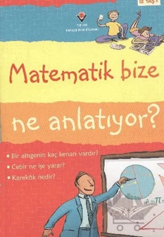 Matematik Bize Ne Anlatıyor? – Alex Frith, Lisa Jane Gillespie, Minna Lacey – TÜBİTAK Yayınları kitap kapağı