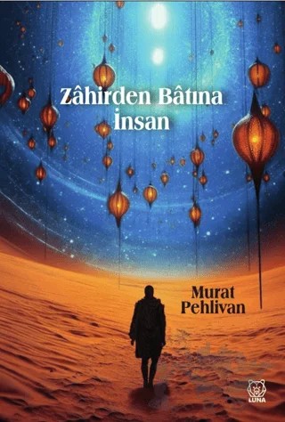 Zahirden Bâtına İnsan – Murat Pehlivan – Luna Yayınları kitap kapağı
